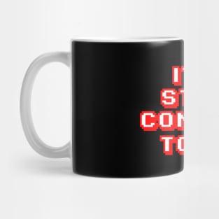 It's Still Comicon To Me Mug